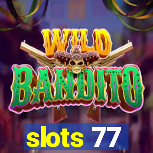 slots 77